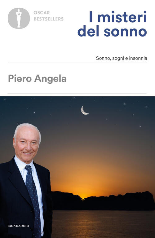 I Misteri Del Sonno. Sonno, Sogni E Insonnia Piero Angela Mondadori 2021