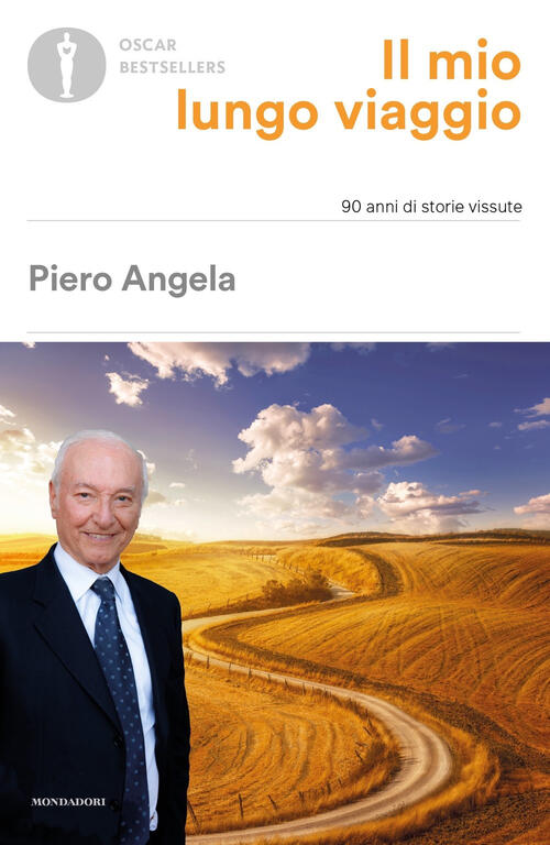 Il Mio Lungo Viaggio. 90 Anni Di Storie Vissute Piero Angela Mondadori 2022