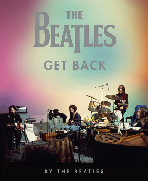 The Beatles: Get Back. Ediz. Illustrata The Beatles Mondadori 2021