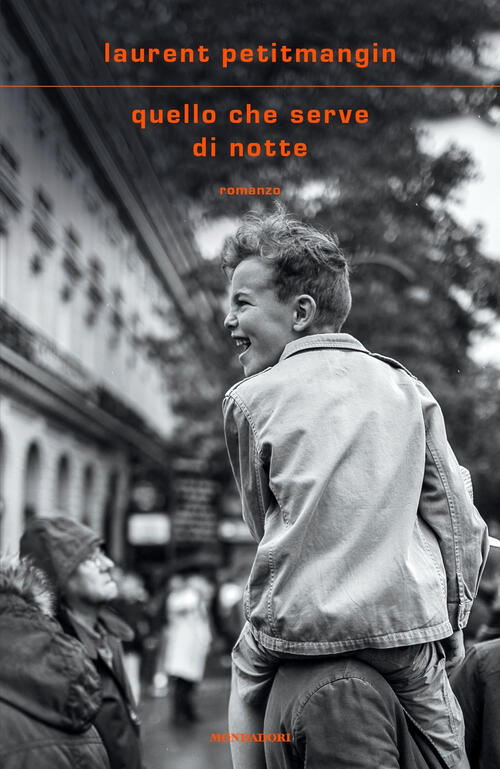 Quello Che Serve Di Notte Laurent Petitmangin Mondadori 2024