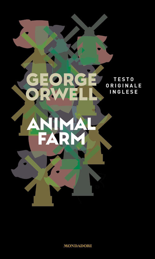Animal Farm. Ediz. Inglese George Orwell Mondadori 2021