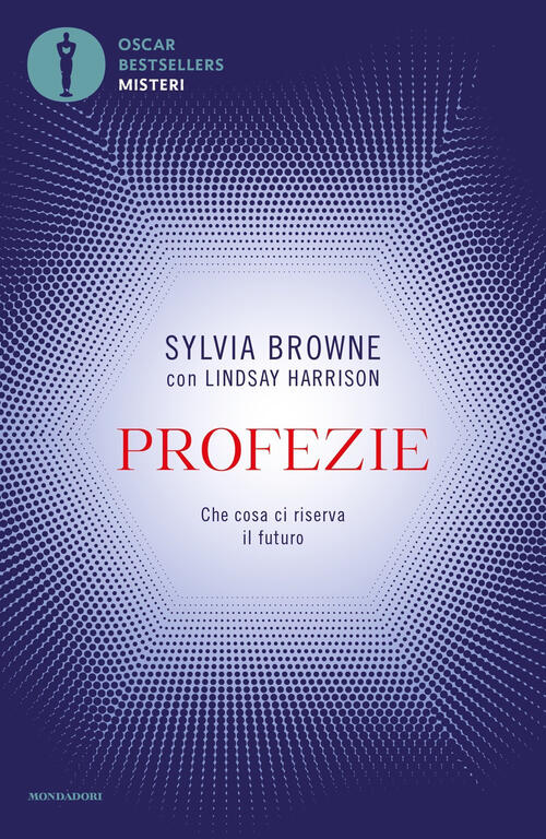Profezie. Che Cosa Ci Riserva Il Futuro Sylvia Browne Mondadori 2021