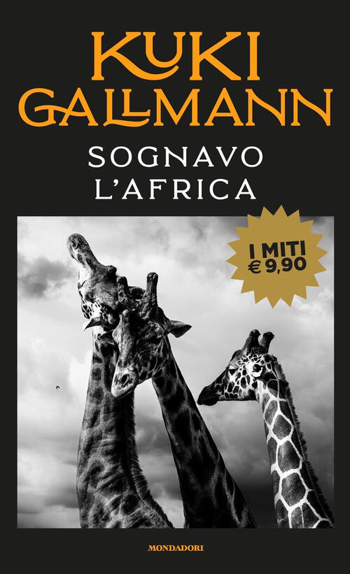 Sognavo L'africa Kuki Gallmann Mondadori 2021