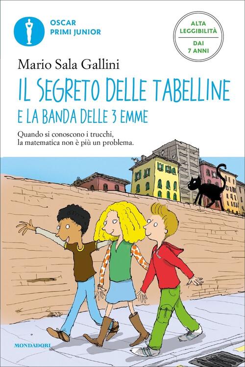 Il Segreto Delle Tabelline E La Banda Delle 3 Emme. Ediz. Ad Alta Leggibilita