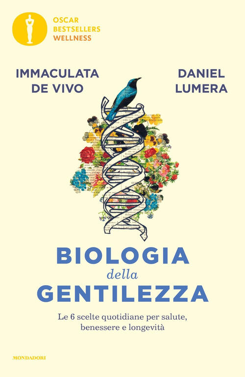 Biologia Della Gentilezza. Le 6 Scelte Quotidiane Per Salute, Benessere E Long