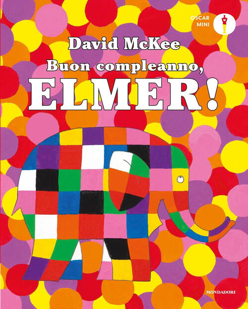 Buon Compleanno, Elmer! Ediz. A Colori David Mckee Mondadori 2021