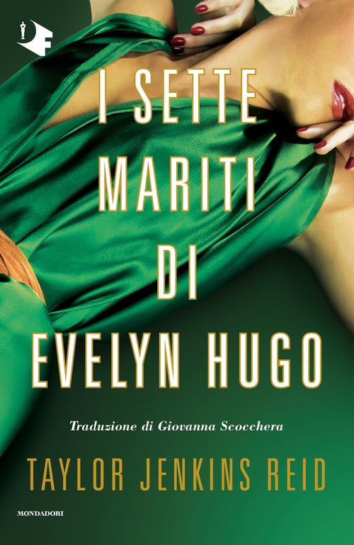 I Sette Mariti Di Evelyn Hugo Taylor Jenkins Reid Mondadori 2021
