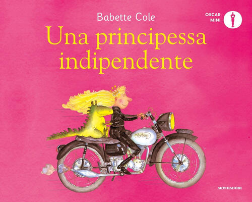 Una Principessa Indipendente. Ediz. A Colori Babette Cole Mondadori 2021