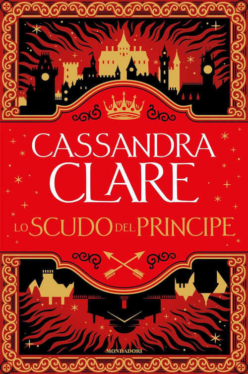 Lo Scudo Del Principe Cassandra Clare Mondadori 2024