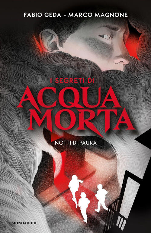Notti Di Paura. I Segreti Di Acquamorta Fabio Geda Mondadori 2021