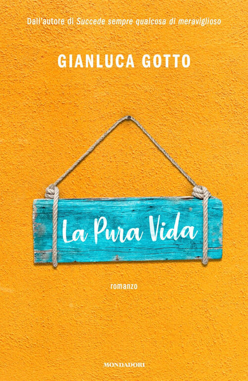 La Pura Vida Gianluca Gotto Mondadori 2022