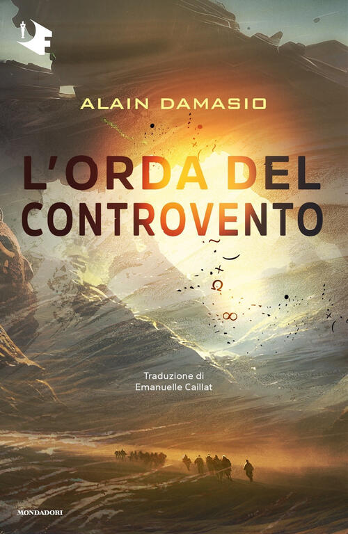 L'orda Del Controvento Alain Damasio Mondadori 2024