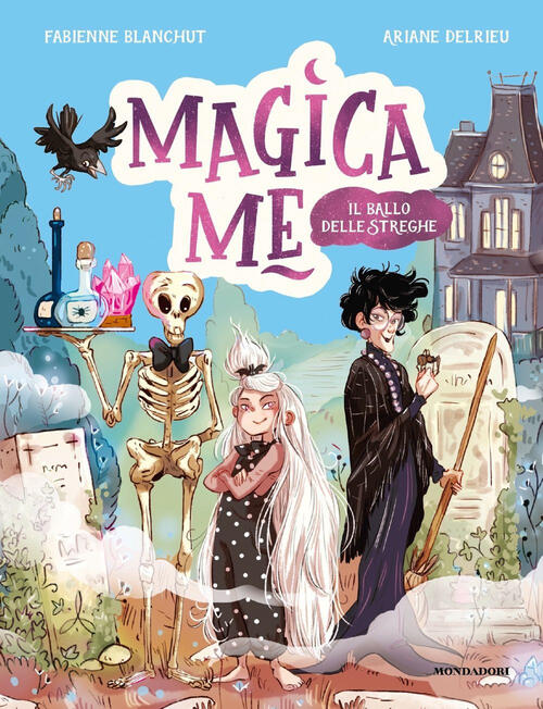 Il Ballo Delle Streghe. Magica Me Fabienne Blanchut Mondadori 2023