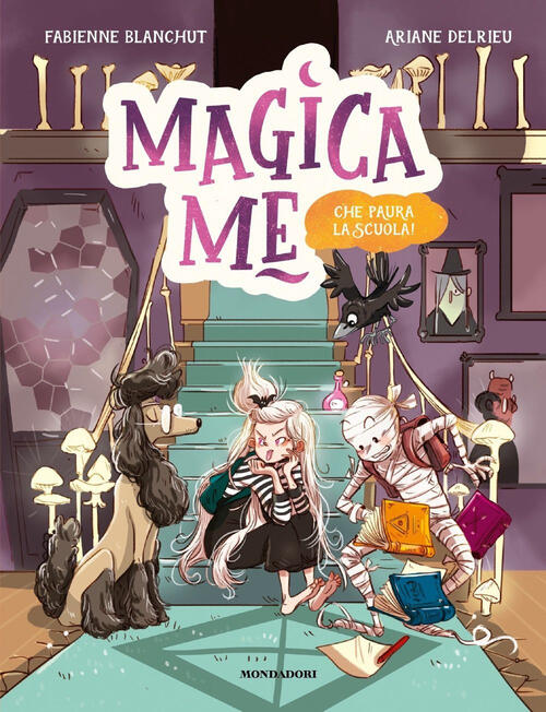 Che Paura La Scuola! Magica Me Fabienne Blanchut Mondadori 2023