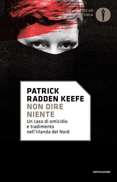 Non Dire Niente Patrick Radden Keefe Mondadori 2023