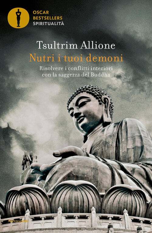 Nutri I Tuoi Demoni. Risolvere I Conflitti Interiori Con La Saggezza Del Buddh