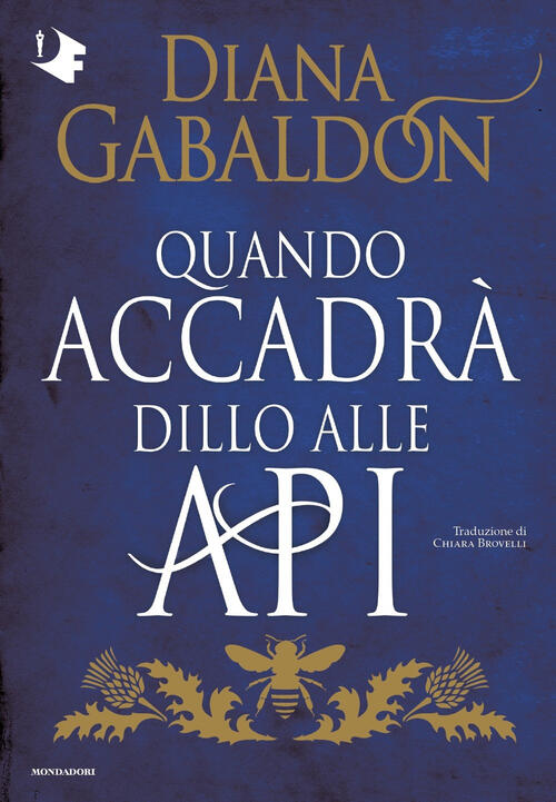 Quando Accadra Dillo Alle Api Diana Gabaldon Mondadori 2022