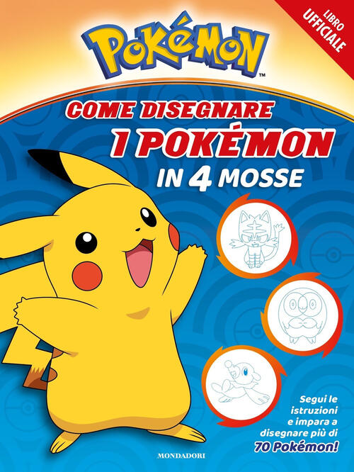 Pokemon. Come Disegnare I Pokemon In 4 Mosse Mondadori 2022