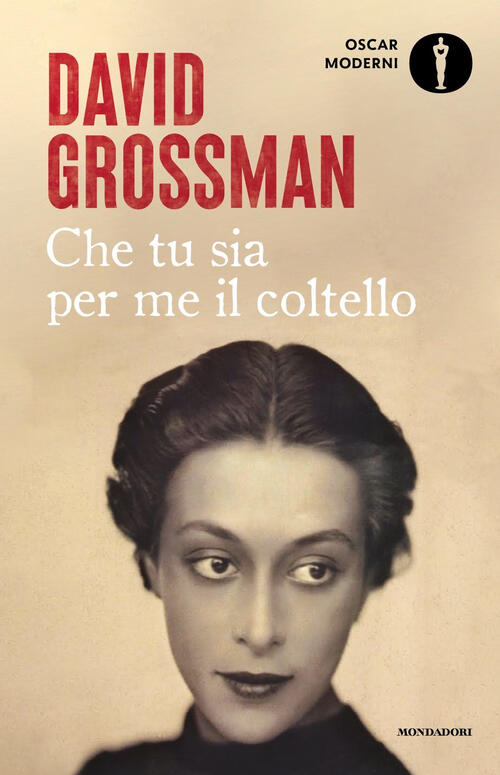 Che Tu Sia Per Me Il Coltello David Grossman Mondadori 2022