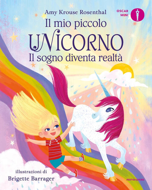 Il Mio Piccolo Unicorno. Il Sogno Diventa Realta. Ediz. A Colori Amy Krouse Ro