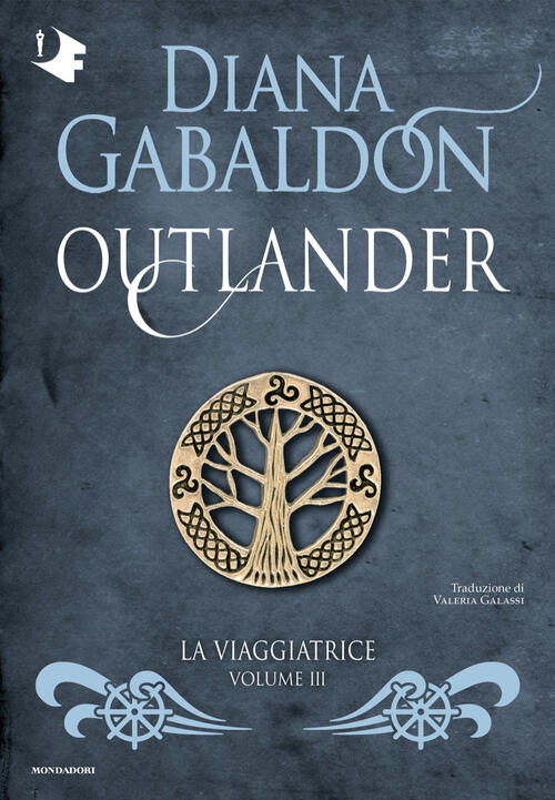 La Viaggiatrice. Outlander. Vol. 3 Diana Gabaldon Mondadori 2024