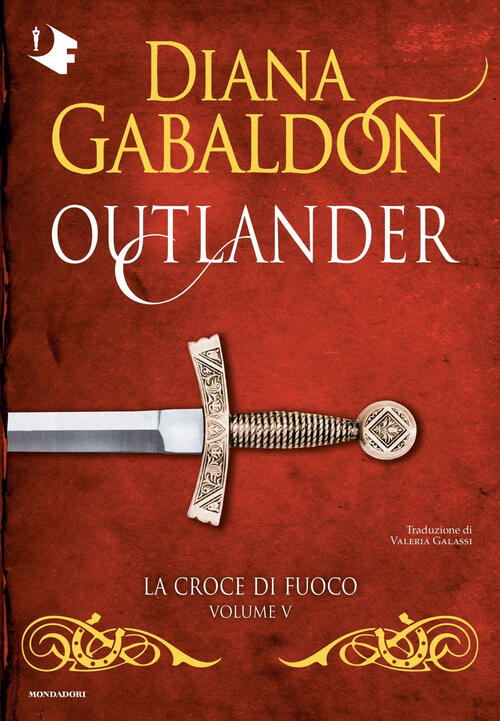 La Croce Di Fuoco. Outlander. Vol. 5 Diana Gabaldon Mondadori 2025