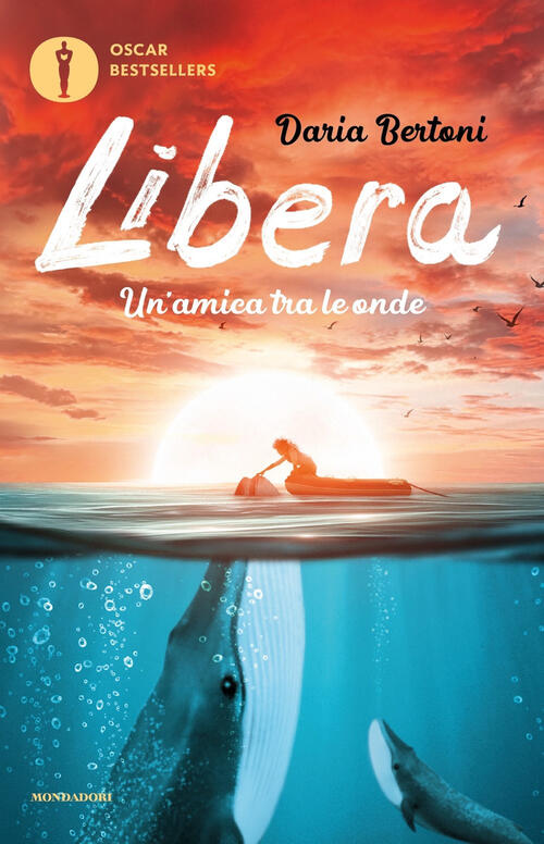 Libera. Un'amica Tra Le Onde Daria Bertoni Mondadori 2022
