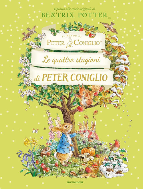 Le Quattro Stagioni Di Peter Coniglio. Ediz. A Colori Beatrix Potter Mondadori