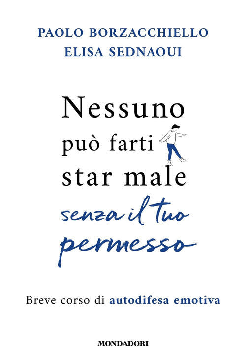 Nessuno Puo Farti Star Male Senza Il Tuo Permesso. Breve Corso Di Autodifesa E