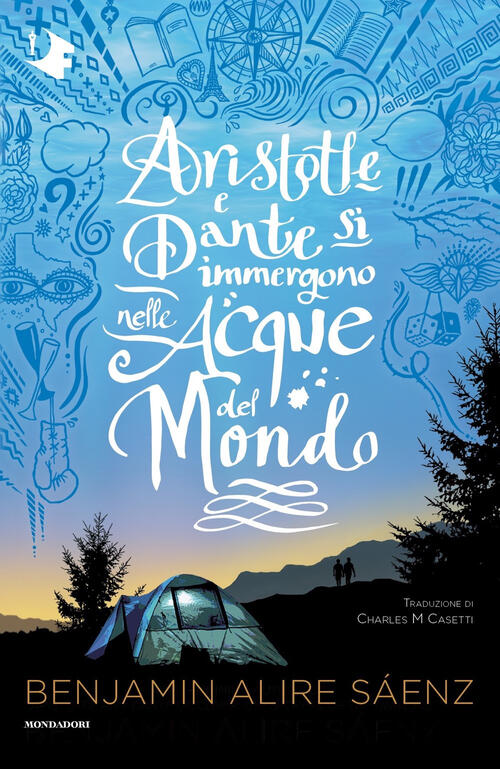 Aristotle E Dante Si Immergono Nelle Acque Del Mondo Benjamin Alire Saenz Mond