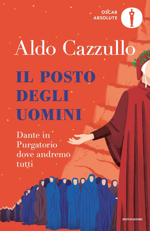 Il Posto Degli Uomini. Dante In Purgatorio Dove Andremo Tutti Aldo Cazzullo Mo
