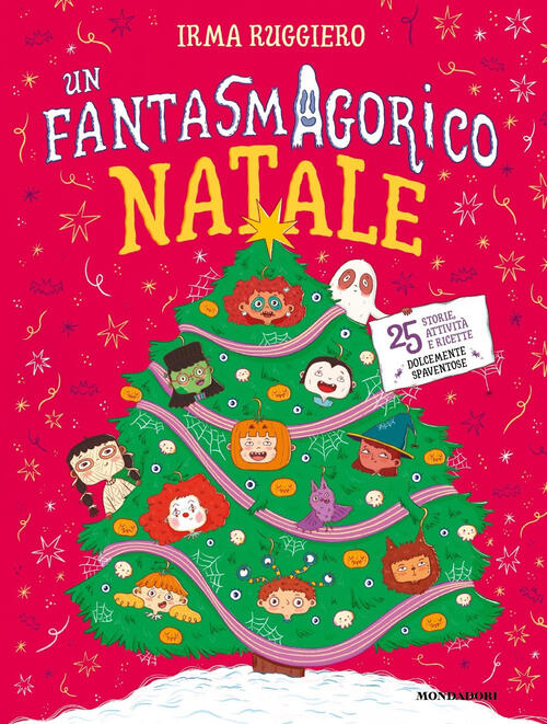 Un Fantasmagorico Natale. 25 Storie, Attivita E Ricette Dolcemente Spaventose