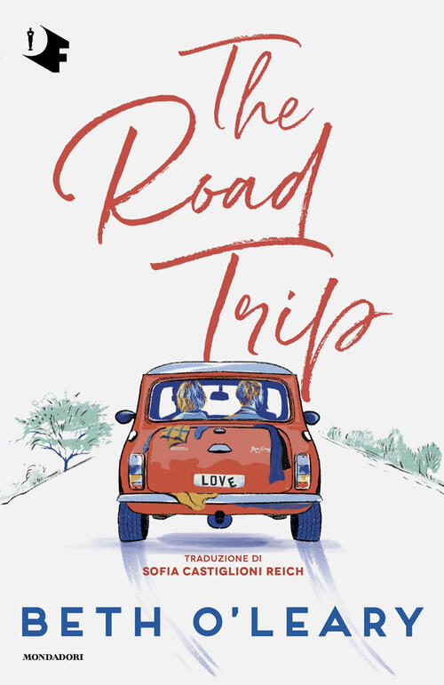 The Road Trip. Ediz. Italiana Beth O'leary Mondadori 2024