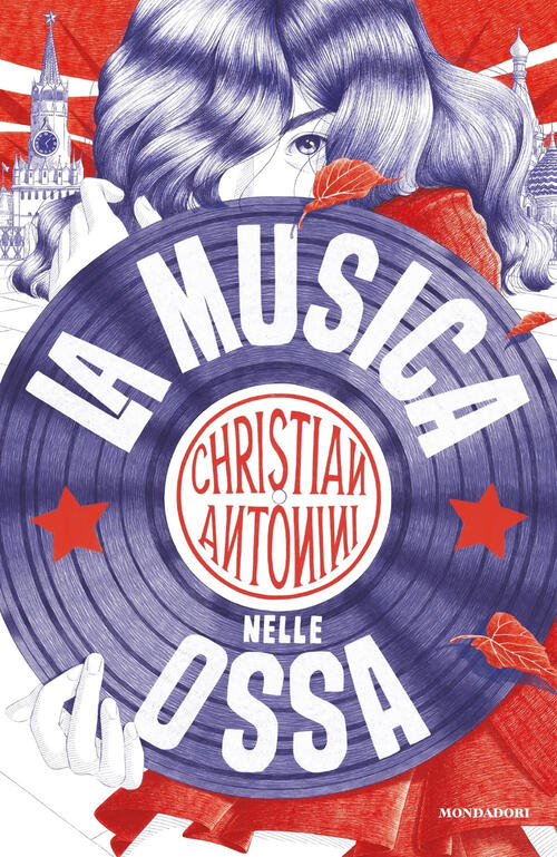 La Musica Nelle Ossa Christian Antonini Mondadori 2022