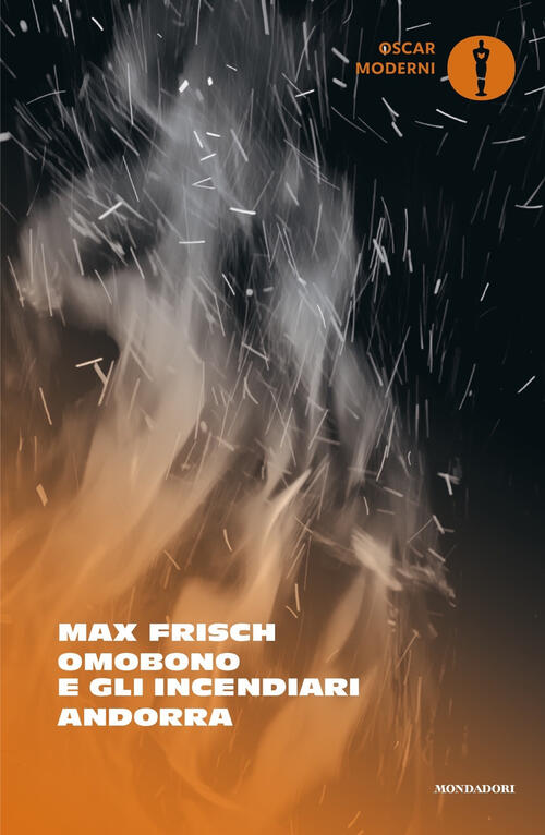 Omobono E Gli Incendiari-Andorra Max Frisch Mondadori 2024