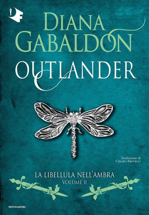 La Libellula Nell'ambra. Outlander. Vol. 2 Diana Gabaldon Mondadori 2024