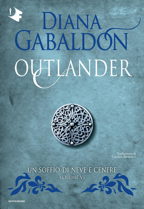 Un Soffio Di Neve E Cenere. Outlander. Vol. 6 Diana Gabaldon Mondadori 2026