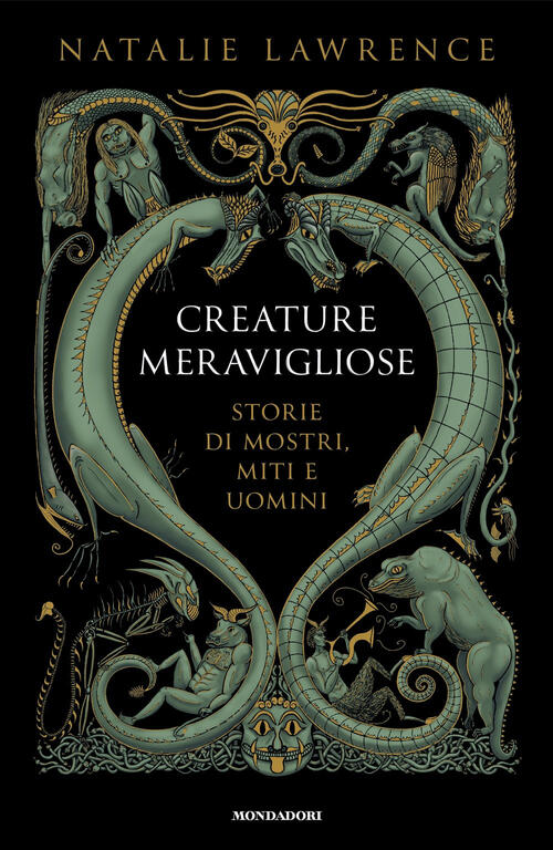 Creature Meravigliose. Storie Di Mostri, Uomini E Miti Natalie Lawrence Mondad
