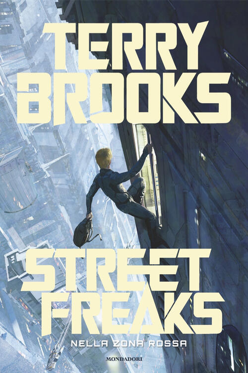 Street Freaks. Nella Zona Rossa Terry Brooks Mondadori 2024