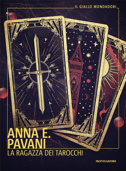 La Ragazza Dei Tarocchi A. E. Pavani Mondadori 2025