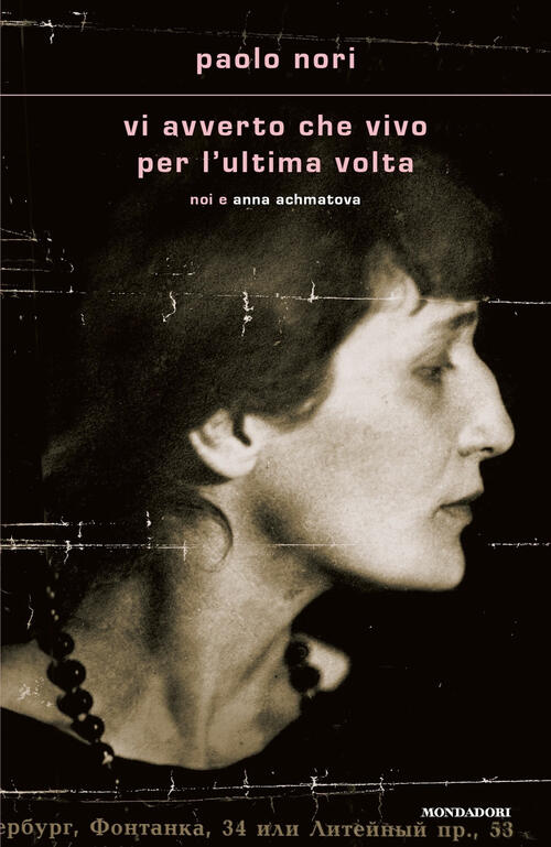 Vi Avverto Che Vivo Per L'ultima Volta Paolo Nori Mondadori 2023