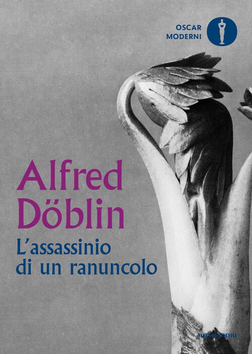 L'assassinio Di Un Ranuncolo Alfred Döblin Mondadori 2023