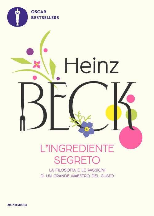 L'ingrediente Segreto Heinz Beck Mondadori 2024