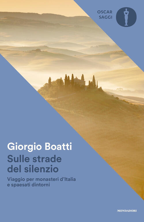 Sulle Strade Del Silenzio. Viaggio Per Monasteri D'italia E Spaesati Dintorni