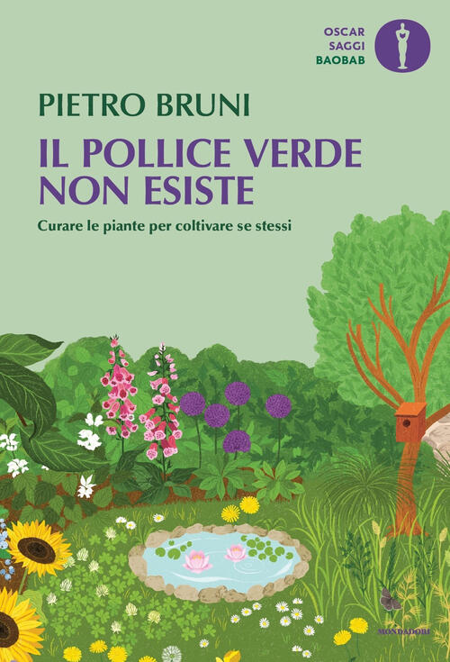 Il Pollice Verde Non Esiste. Curare Le Piante Per Coltivare Se Stessi Pietro B