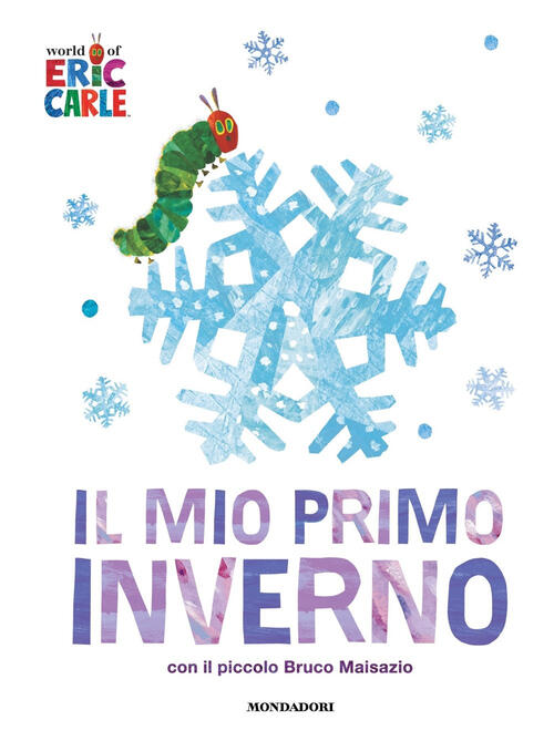 Il Mio Primo Inverno. Ediz. A Colori Eric Carle Mondadori 2022