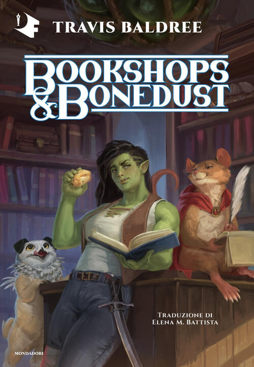 Bookshops & Bonedust. Ediz. Italiana Travis Baldree Mondadori 2025