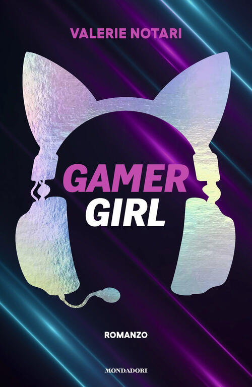 Gamer Girl Valerie Notari Mondadori 2023