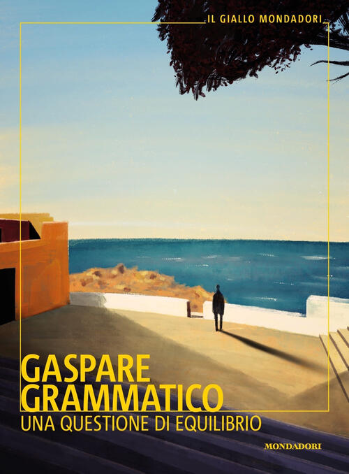 Una Questione Di Equilibrio Gaspare Grammatico Mondadori 2023