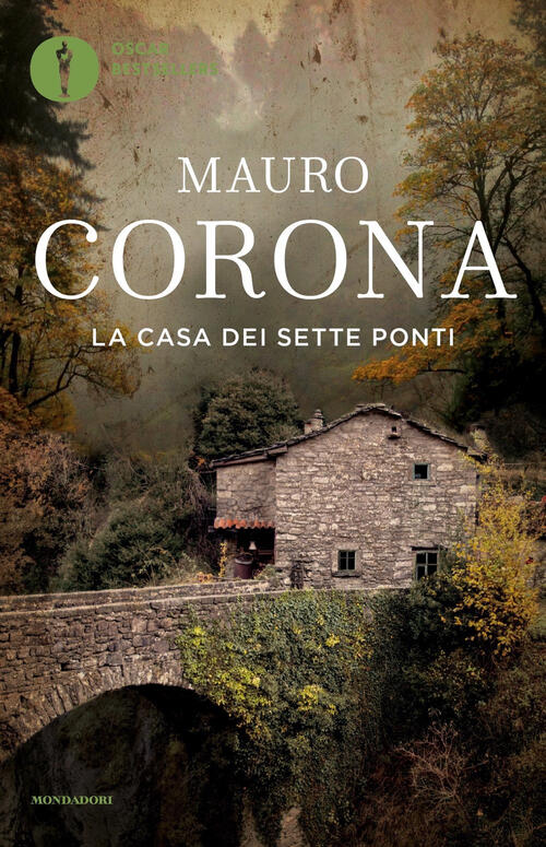 La Casa Dei Sette Ponti Mauro Corona Mondadori 2023